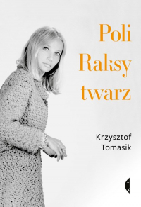 Poli Raksy twarz - Krzysztof Tomasik | mała okładka