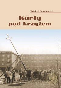 Karły pod krzyżem. Nowohucki Kwiecień '60 - Wojciech Paduchowski | mała okładka