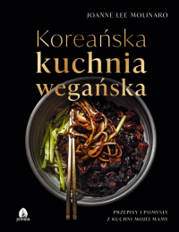 Koreańska kuchnia wegańska Przepisy i pomysły z kuchni mojej mamy - Molinaro Joanne Lee | mała okładka
