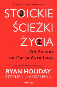 Stoickie ścieżki życia Od Zenona do Marka Aureliusza - Hanselman Stephen, Ryan Holiday | mała okładka