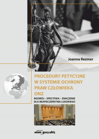 Procedury petycyjne w systemie ochrony praw człowieka ONZ - Joanna Rezmer | mała okładka