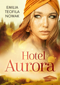 Hotel Aurora - Nowak Emilia Teofila | mała okładka