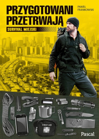 Przygotowani przetrwają - Frankowski Paweł | mała okładka