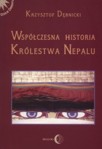 Współczesna historia królestwa Nepalu - Krzysztof Dębnicki | mała okładka