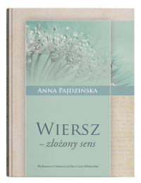 Wiersz złożony sens - Anna Pajdzińska | mała okładka