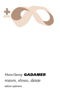 Rozum, słowo, dzieje. Szkice wybrane - Gadamer Hans-Georg | mała okładka