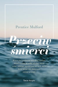 Przeciw śmierci - Prentice Mulford | mała okładka