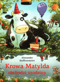 Krowa Matylda obchodzi urodziny - Alexander Steffensmeier | mała okładka