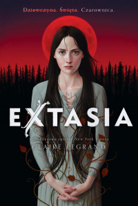 Extasia - Claire Legrand | mała okładka