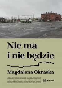 Nie ma i nie będzie
 - Magdalena Okraska | mała okładka