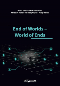 End of Worlds-World of Ends - Badura Heinrich, Kiepas Andrzej, Mares Miroslav, Pituła Beata, Wolny Jerzy | mała okładka