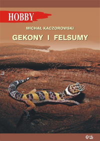 Gekony i felsumy - Kaczorowski Michał | mała okładka