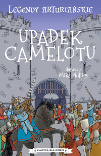 Legendy arturiańskie Tom 10 Upadek Camelotu - nieznany autor | mała okładka