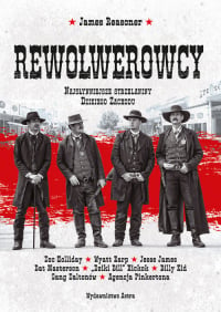 Rewolwerowcy Najsłynniejsze strzelaniny Dzikiego Zachodu - James Reasoner | mała okładka