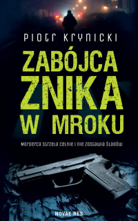 Zabójca znika w mroku - Piotr Krynicki | mała okładka