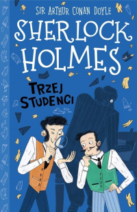Klasyka dla dzieci Sherlock Holmes Tom 10 Trzej studenci - Arthur Conan Doyle | mała okładka