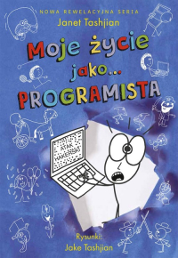 Moje życie jako... programista - Janet Tashjian | mała okładka
