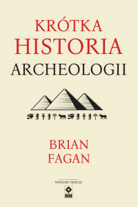Krótka historia archeologii - Brian Fagan | mała okładka