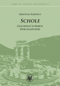 Schole Czas wolny w Sparcie epoki klasycznej - Sebastian Rajewicz | mała okładka