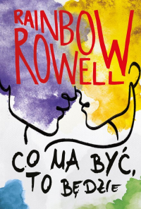 Co ma być, to będzie Simon Snow Tom 3 - Rainbow  Rowell | mała okładka