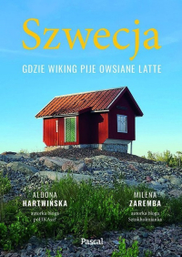Szwecja Gdzie wiking pije owsiane latte - Zaremba Milena | mała okładka
