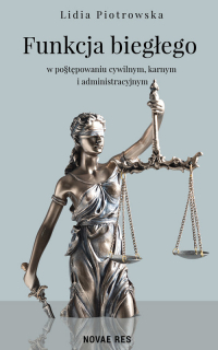Funkcja biegłego w postępowaniu cywilnym, karnym i administracyjnym - Lidia Piotrowska | mała okładka