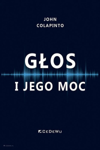 Głos i jego moc - John Colapinto | mała okładka