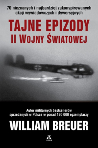 Tajne epizody II wojny światowej - William B. Breuer | mała okładka