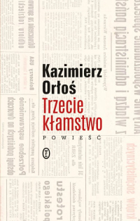 Trzecie kłamstwo - Kazimierz Orłoś | mała okładka