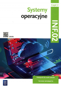 Systemy operacyjne Kwalifikacja INF.02 Podręcznik Część 2 technikum - Osetek Sylwia, Pytel Krzysztof | mała okładka