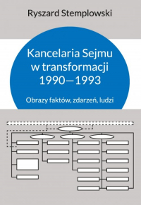 Kancelaria Sejmu w transformacji 1990-1993 Obrazy faktów, zdarzeń, ludzi - Stemplowski Ryszard | mała okładka