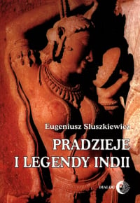 Pradzieje i legendy Indii - Eugeniusz Słuszkiewicz | mała okładka