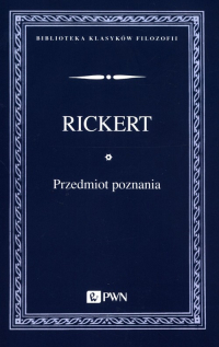 Przedmiot poznania Wprowadzenie do filozofii transcendentalnej - Heinrich Rickert | mała okładka