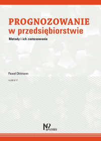 Prognozowanie w przedsiębiorstwie Metody i ich zastosowanie - Paweł Dittmann | mała okładka
