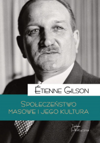 Społeczeństwo masowe i jego kultura - Etienne Gilson | mała okładka