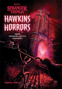 Hawkins Horrors Stranger Things - Gilbert Matthew J. | mała okładka