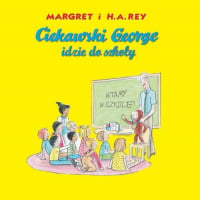 Ciekawski George idzie do szkoły - Margret i H.A.Rey | mała okładka