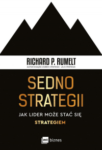 Sedno strategii Jak lider może stać się strategiem - Richard Rumelt | mała okładka