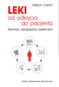 Leki od odkrycia do pacjenta Wymiary zarządzania systemem - Marcin Czech | mała okładka