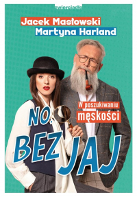 No, bez jaj Rozmowy o męskości - Harland Martyna, Masłowski Jacek | mała okładka