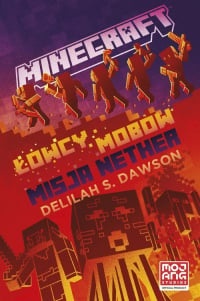 Minecraft Łowcy mobów Misja Nether - Dawson Delilah S. | mała okładka
