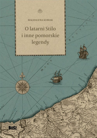 O latarni Stilo i inne pomorskie legendy - Magdalena Kubiak | mała okładka