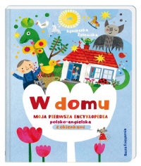 W domu. Moja pierwsza encyklopedia polsko-angielska z okienkami - Agnieszka Żelewska | mała okładka