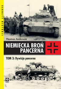 Niemiecka broń pancerna Tom 3 Dywizja pancerna - Thomas Andreson | mała okładka
