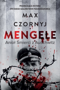 Mengele. Anioł Śmierci z Auschwitz - Max Czornyj | mała okładka