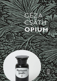 Opium Opowiadania i dzienniki - Geza Csath | mała okładka