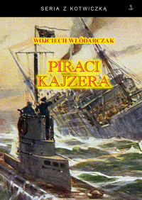 Piraci Kajzera - Wojciech Włódarczak | mała okładka