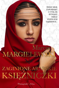 Zaginione arabskie księżniczki - Marcin Margielewski | mała okładka