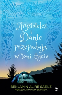 Arystoteles i Dante przepadają w toni życia - Alire Saenz Benjamin | mała okładka