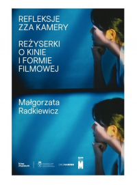 Refleksje zza kamery / Muzeum Sztuki Nowoczesnej w Warszawie - Małgorzata Radkiewicz | mała okładka